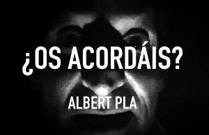 ¿Os acordáis?: Albert Pla desnuda con agudeza el actual momento