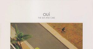 The Sea and Cake Oui