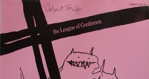 The League of Gentlemen Robert Fripp