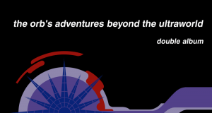 The Orb Adventures Beyond the Ultraworld