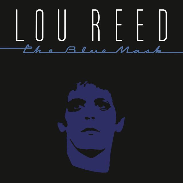 Lou Reed The Blue Mask Lou Reed The Blue Mask
