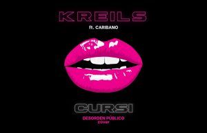 Kreils versiona en clave synth pop Cursi de Desorden Público