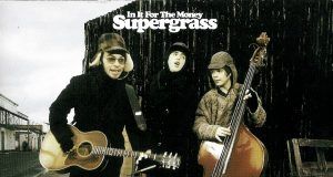 Supergrass In it for the money