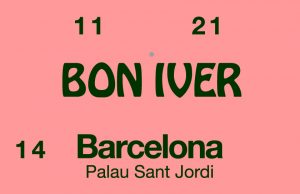 Bon Iver finalmente aterrizará en España Bon Iver España