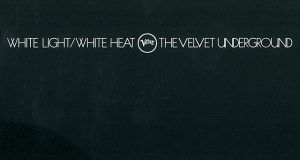 The Velvet Underground - White Light / White Heat