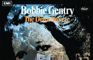 The Delta Sweete: el álbum decisivo de Bobbie Gentry Bobbie Gentry The Delta Sweete