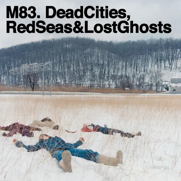 M83 Dead Cities M83 Dead Cities, Red Seas & Lost Ghosts