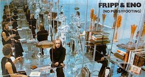 Fripp & Eno No Pussyfooting