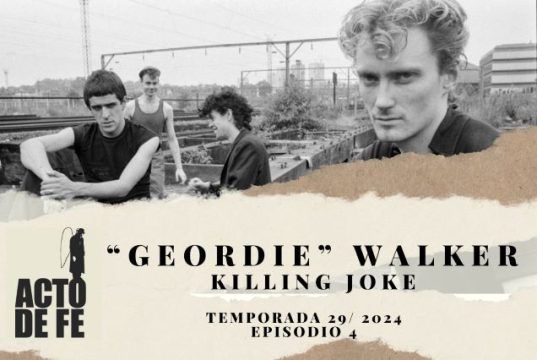 Geordie Walker Killing Joke en Acto de Fe
