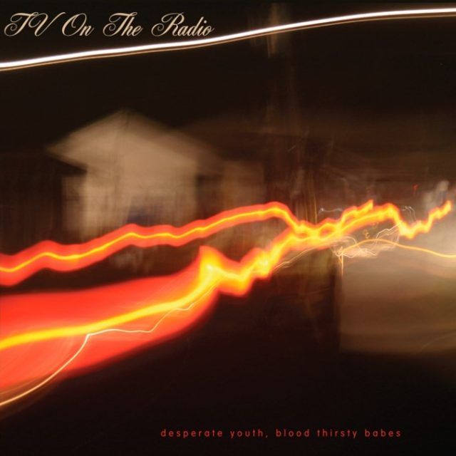 TV on The Radio - Desperate Youth TV on The Radio - Desperate Youth