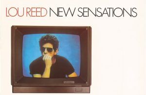 New Sensations: la simplicidad y el goce tardío de Lou Reed Lou Reed New Sensations