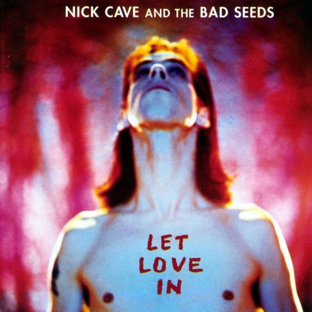 Nick Cave Let Love In Let Love In Nick Cave and the Bad Seeds