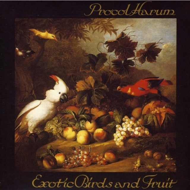 Procol Harum Exotic Birds and Fruit Procol Harum Exotic Birds and Fruit