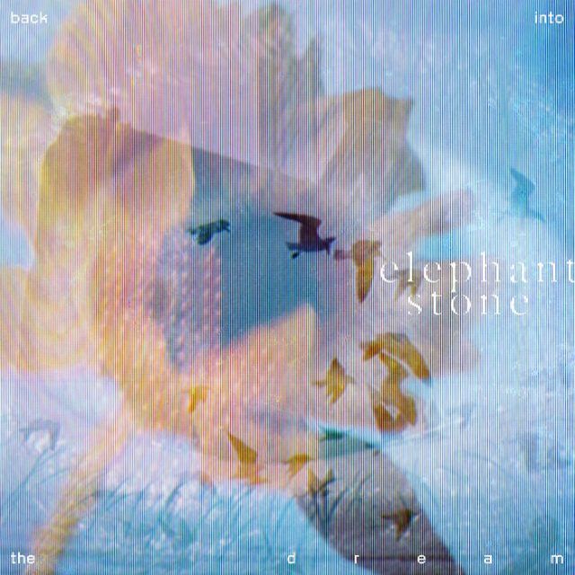 Elephant Stone - Back into the Dream Elephant Stone Back into the Dream
