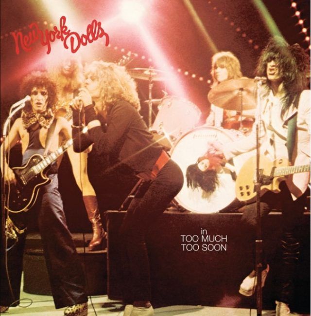 New York Dolls Too Much Too Soon New York Dolls Too Much Too Soon
