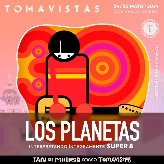 Tomavistas2024_Post_LosPlanetas Los Planetas Tomavistas Super 8