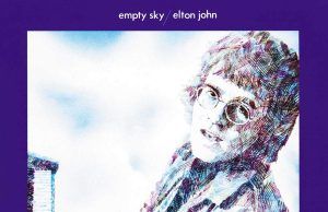 Empty Sky: la primogénita impronta del legendario Elton John Elton John Empty Sky
