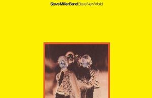 Brave New World: el inicio de una nueva era para Steve Miller Band Steve Miller Band Brave New World