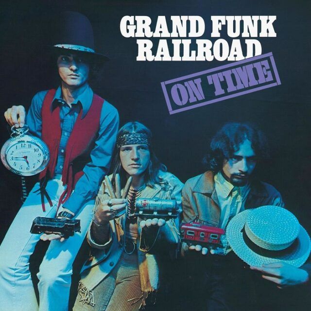 Grand Funk Railroad On-Time Grand Funk Railroad On-Time