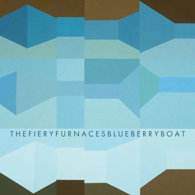 The Fiery Furnaces - Blueberry Boat The Fiery Furnaces - Blueberry Boat