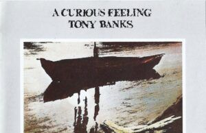 A Curious Feeling: el curioso sentimiento de Tony Banks al margen de Genesis Tony Banks A Curious Feeling