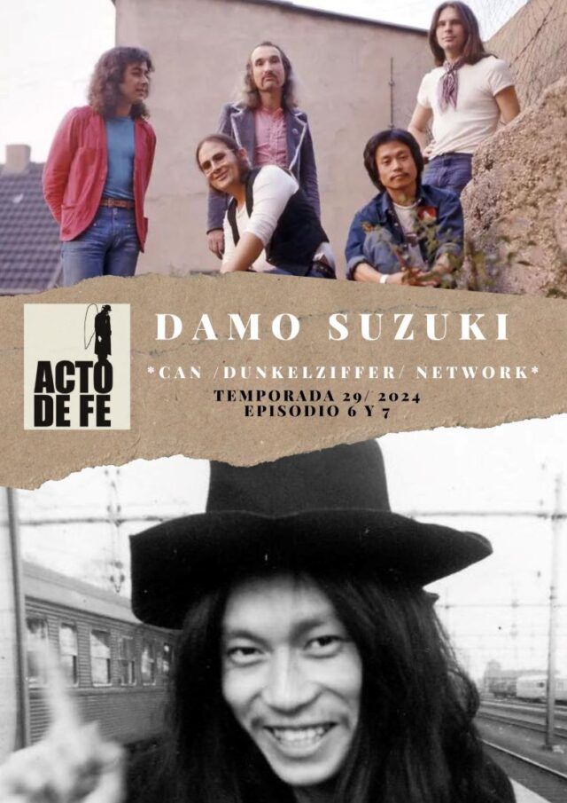 Acto de Fe - Damo Suzuki Netwok Vol 6 y 7 Acto de Fe Podcast Damo Suzuki