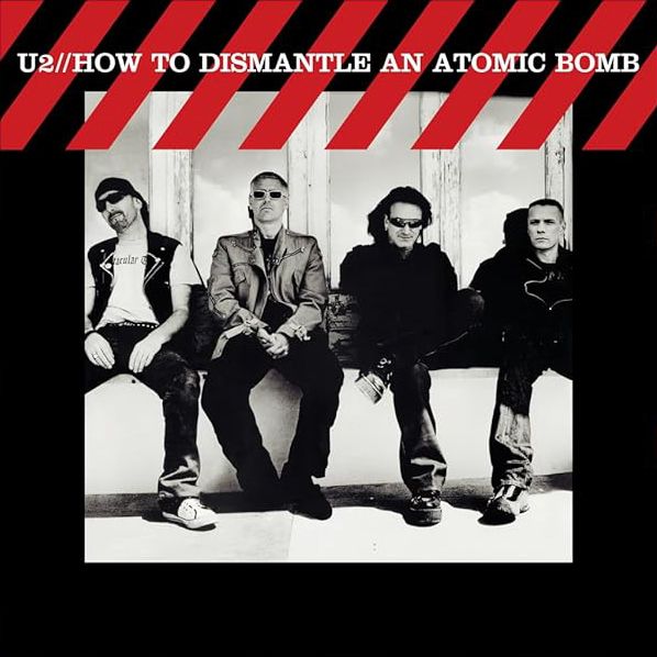 U2 How To Dismantle an Atomic Bomb U2 How To Dismantle an Atomic Bomb