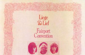 Liege & Lief: la piedra angular de Fairport Convention Fairport Convention Liege & Lief