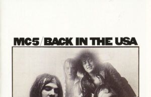 Back In The USA: el explosivo debut en estudio de MC5 MC5 Back in the USA