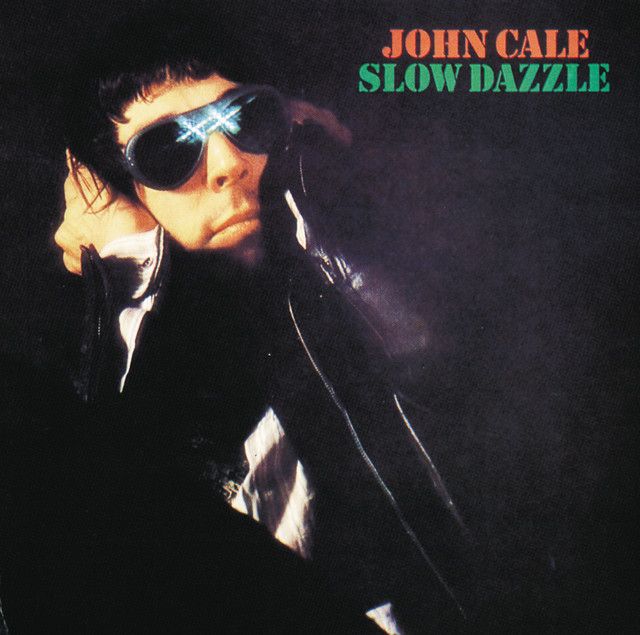 John Cale Slow Dazzle John Cale Slow Dazzle