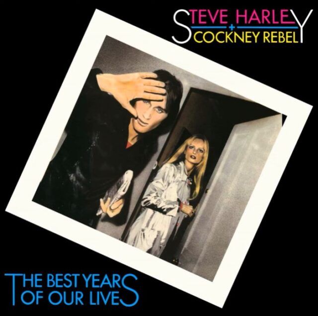 Steve Harley & Cockney Rebel - The Best years of Our Lives Steve Harley & Cockney Rebel
