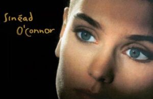 I Do Not Want What I Haven’t Got: la cúspide de Sinéad O’Connor Sinead O Connor i do not want what i haven't got