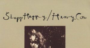 Slapp Happy and Henry Cow