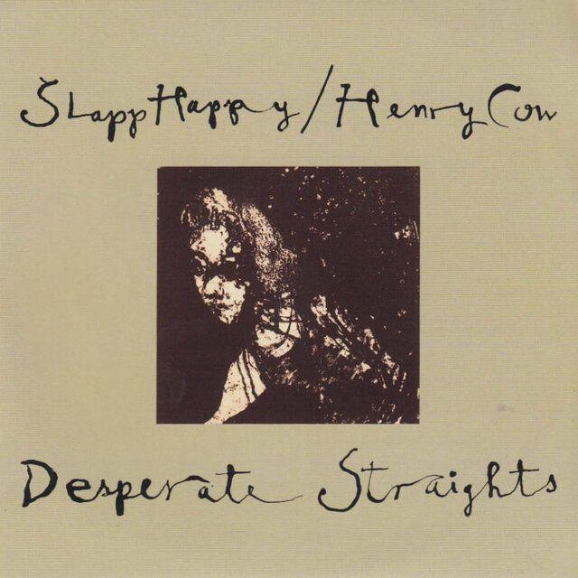 Slapp Happy & Henry Cow Slapp Happy and Henry Cow