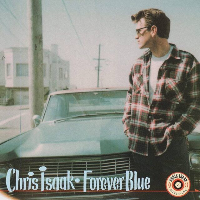 Chris Isaak Forever Blue Chris Isaak Forever Blue