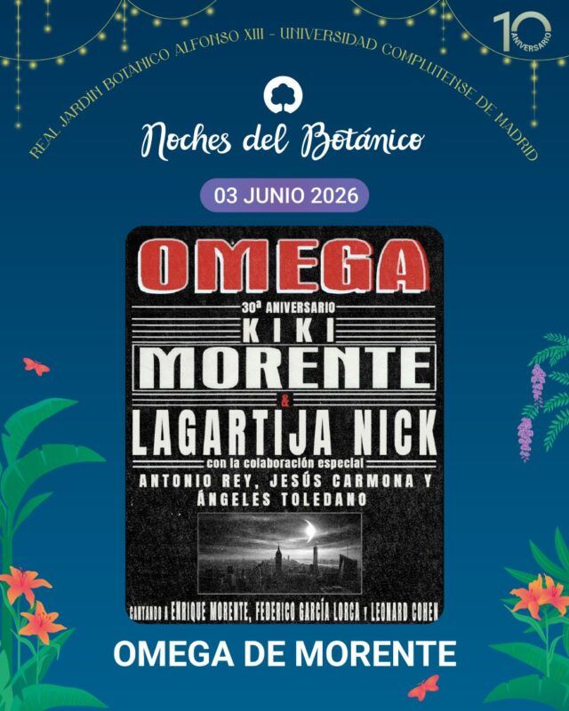 OMEGA DE MORENTE NdB Omega de Morente y Lagartija Nick Noches del Botánico